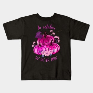 In October We Wear Pink Kids T-Shirt